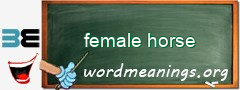 WordMeaning blackboard for female horse